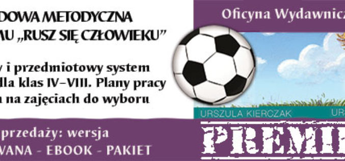 Wychowanie Fizyczne: Obudowa metodyczna programu “Rusz się człowieku”