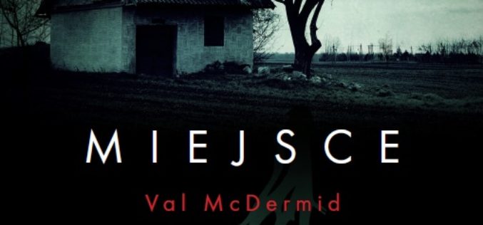 Jeden z najlepszych kryminałów w historii – “Miejsce egzekucji” Val McDermid już w sprzedaży!