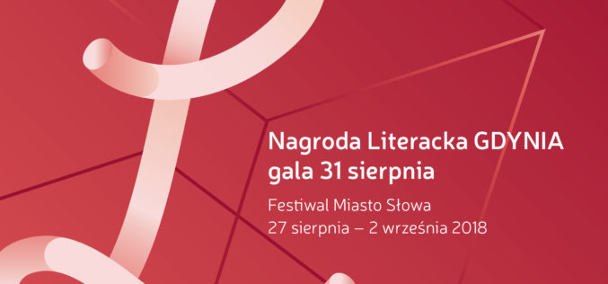 Nagroda Literacka GDYNIA 2018 oraz Festiwal Miasto Słowa