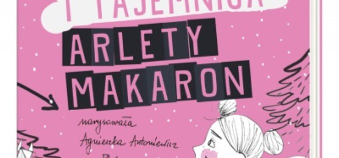 Zula i tajemnica Arlety Makaron