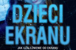 Każdy może zostać „DZIECKIEM EKRANU” – premiera książki dra Nicholasa Kardarasa