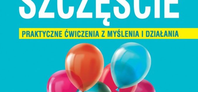 Popraw jakość swojego życia i “ZAPLANUJ SWOJE SZCZĘŚCIE” – z nowością od  wydawnictwa CeDeWu!