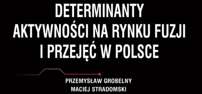 Jak wygląda rynek fuzji i przejęć w Polsce? Nowość wydawnictwa CeDeWu!