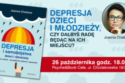 Zapraszamy na spotkanie autorskie z Joanną Chatizow, autorką książki “Depresja dzieci i młodzieży”