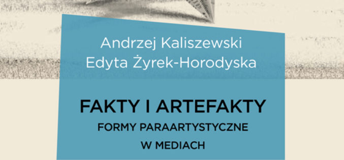 Nowość! Fakty i artefakty. Formy paraartystyczne w mediach