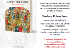 Dom Wydawniczy Rebis zaprasza na spotkanie z prof. Robertem Frostem wokół książki „Oksfordzka historia unii polsko-litewskiej”