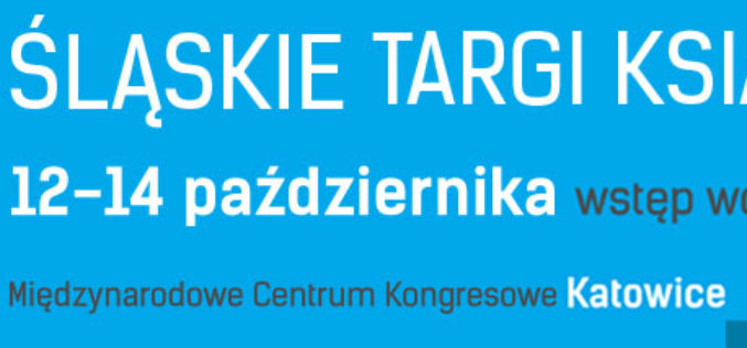 Już w piątek rozpoczynają się 4. Śląskie Targi Książki w Katowicach