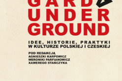 Awangarda/Underground. Idee, historie, praktyki w kulturze polskiej i czeskiej
