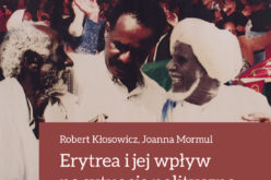 Erytrea i jej wpływ na sytuację polityczną w Rogu Afryki