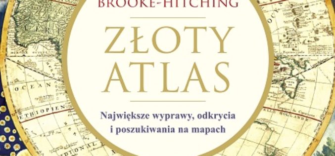 “Złoty atlas” nowa książka autora bestsellerowego “Atlasu lądów niebyłych” już w księgarniach!