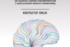 Jak wyjaśniać zjawiska makroekonomiczne z wykorzystaniem ekonomii behawioralnej?