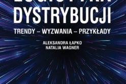 „Logistyka dystrybucji. Trendy – Wyzwania – Przykłady” – nowość od CeDeWu