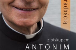 Bp Antoni Długosz o sobie samym