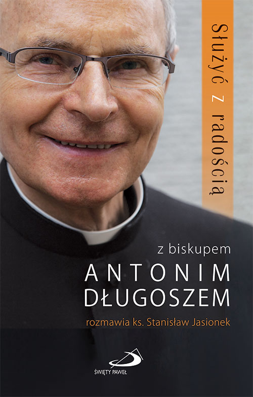 Bp Antoni Długosz O Sobie Samym | Wirtualnywydawca.pl