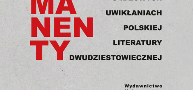 Polskie remanenty. Szkice o ideowych uwikłaniach polskiej literatury dwudziestowiecznej