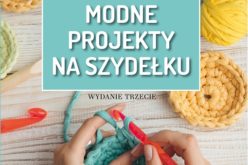 Modne projekty na szydełku