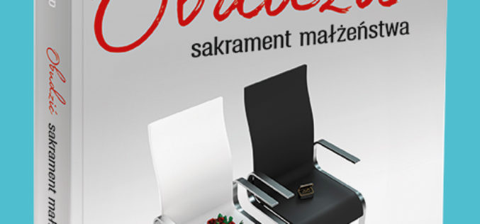 Małżeństwo – wspólna droga do zbawienia