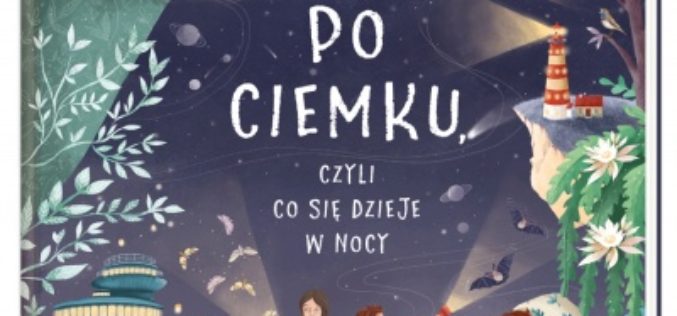 Po ciemku, czyli co się dzieje w nocy