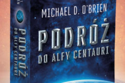 Michael D. O’Brien zaprasza w „Podróż do Alfy Centauri”