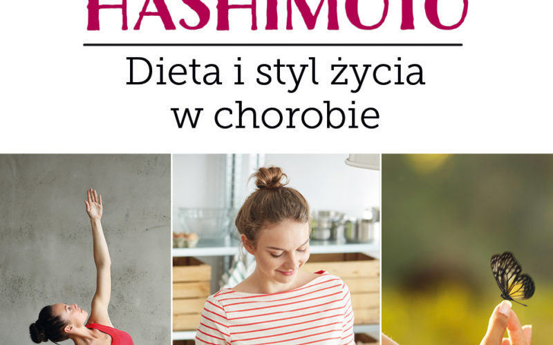 Hashimoto. Dieta i styl życia w chorobie