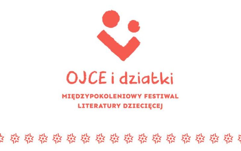 Międzypokoleniowy Festiwal Literatury Dziecięcej – Ojce i Dziatki 2024
