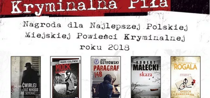 Nominacje do Nagrody dla Najlepszej Polskiej Miejskiej Powieści Kryminalnej roku 2018
