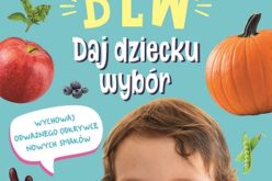 Metoda żywieniowa BLW. Daj dziecku wybór