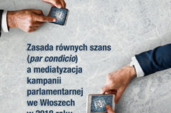 Zasada równych szans (par condicio) a mediatyzacja kampanii parlamentarnej we Włoszech w 2018 roku