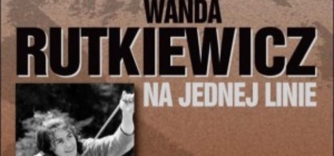 Wanda Rutkiewicz, “Na jednej linie”