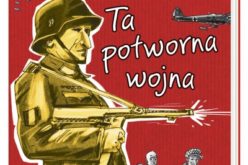 Ale historia… Ta potworna wojna