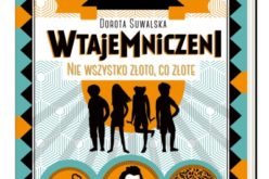 Dorota Suwalska, “Nie wszystko złoto, co złote”