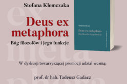 Zapraszamy na promocję książki „Deus ex metaphora. Bóg filozofów i jego funkcje” Stefana Klemczaka