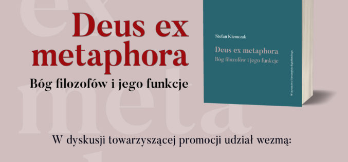 Zapraszamy na promocję książki „Deus ex metaphora. Bóg filozofów i jego funkcje” Stefana Klemczaka