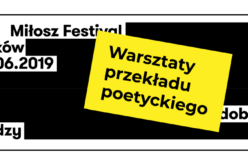 Rusza nabór na warsztaty przekładu poetyckiego na Festiwalu Miłosza!