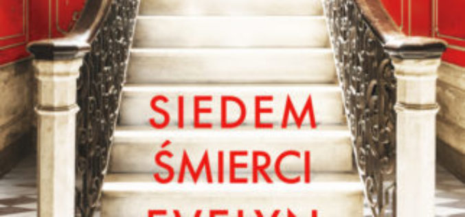 Stuart Turton, “Siedem śmierci Evelyn Hardcastle”