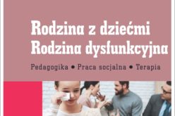 Praca z dzieckiem i rodziną dysfunkcyjną