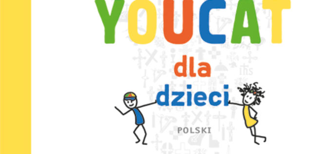 „YOUCAT dla dzieci” już w Polsce!