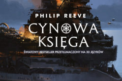 „Cynowa Księga” Philipa Reeve’a po raz pierwszy w Polsce!