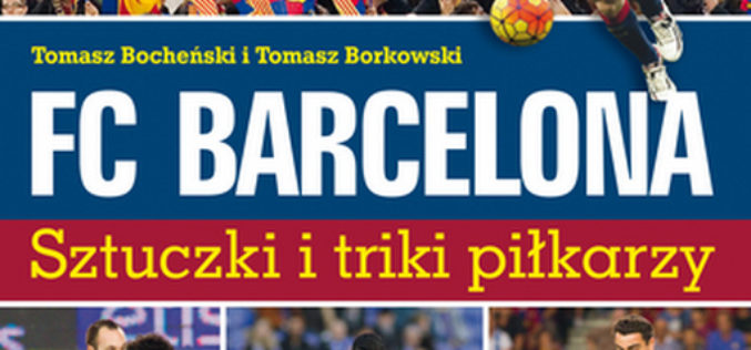 FC Barcelona. Sztuczki i triki piłkarzy. Wyd. II