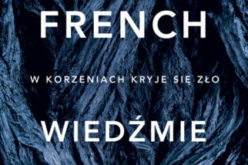 Tana French, “Wiedźmie drzewo”