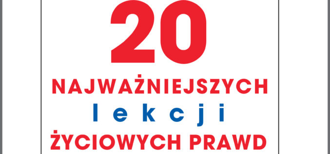 20 najważniejszych lekcji życiowych prawd – poleca Studio Emka