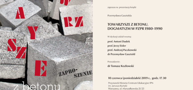 „Towarzysze z betonu. Dogmatyzm w PZPR 1980–1990” zaproszenie na prezentację książki