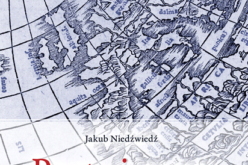 Jakub Niedźwiedź “Poeta i mapa. Jan Kochanowski a kartografia XVI wieku”