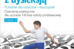 Dysleksja – wskazówki dla rodziców i nauczycieli