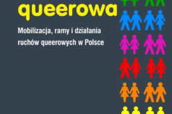 Solidarność queerowa. Mobilizacja, ramy i działania ruchów queerowych w Polsce