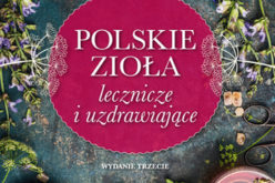 Polskie zioła lecznicze i uzdrawiające. Wyd. III