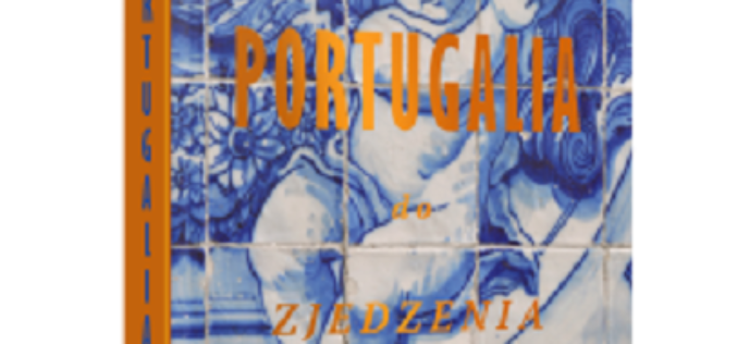„Portugalia do zjedzenia” – nowa książka Bartka Kieżuna