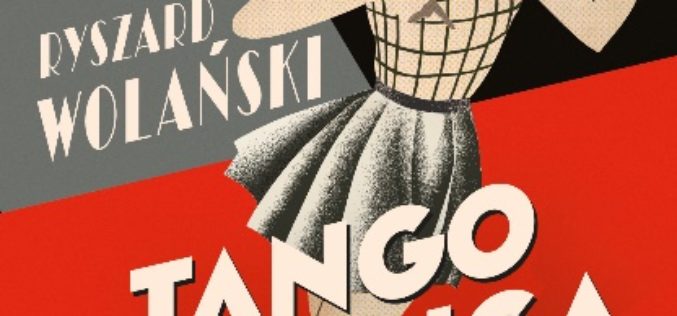 “Tango milonga, czyli co nam zostało z tamtych lat”?, Ryszard Wolański.  Już 10 września w księgarniach!