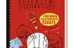 Marta Guzowska, “Zagadka zbuntowanego robota. Detektywi z Tajemniczej 5”