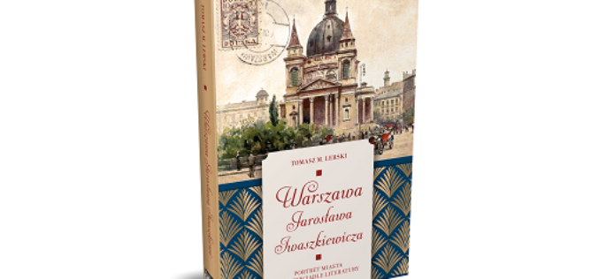 Warszawa Jarosława Iwaszkiewicza – premiera książki Tomasza M. Lerskiego